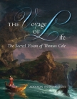 The Voyage of Life: The Sacred Vision of Thomas Cole By Addison Hodges Hart Cover Image