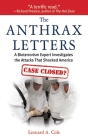 The Anthrax Letters: A Bioterrorism Expert Investigates the Attack That Shocked America By Leonard A. Cole Cover Image