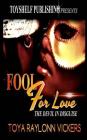 Fool For Love: The Devil In Disguise By Toya Raylonn Vickers Cover Image
