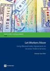 Let Workers Move: Using Bilateral Labor Agreements to Increase Trade in Services (Directions in Development - Trade) Cover Image