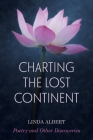 Charting the Lost Continent: Poetry and Other Discoveries Cover Image