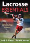 Lacrosse Essentials By Jack B. Kaley, Rich Donovan Cover Image