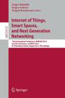 Internet of Things, Smart Spaces, and Next Generation Networking: 13th International Conference, New2an 2013, and 6th Conference, Rusmart 2013, St. Pe By Sergey Balandin (Editor), Sergey Andreev (Editor), Yevgeni Koucheryavy (Editor) Cover Image