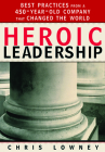 Heroic Leadership: Best Practices from a 450-Year-Old Company That Changed the World By Mr. Chris Lowney Cover Image