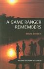 A Game Ranger Remembers By Bruce Bryden Cover Image