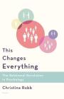 This Changes Everything: The Relational Revolution in Psychology By Christina Robb Cover Image