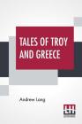 Tales Of Troy And Greece Cover Image