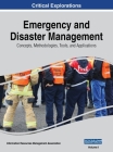 Emergency and Disaster Management: Concepts, Methodologies, Tools, and Applications, VOL 1 Cover Image
