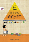 E Is for Egypt (A is for Alphabet) By Charles C. Somerville Cover Image