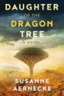 Daughter of the Dragon Tree By Susanne Aernecke Cover Image