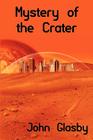 Mystery of the Crater: A Science Fiction Novel By John Glasby Cover Image