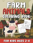 Farm Animals Coloring Book for Kids Ages 2-4: Cute Farm Animal Coloring Pages for Little Kids & Toddlers with Simple & Easy Illustrations of Cows, Chi Cover Image
