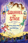 Squirrel on Stage (Twitch the Squirrel #4) By Vivian Vande Velde, Steve Björkman (Illustrator) Cover Image