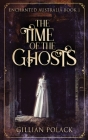 The Time Of The Ghosts By Gillian Polack Cover Image