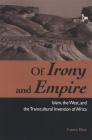 Of Irony and Empire: Islam, the West, and the Transcultural Invention of Africa (Suny Series) By Laura Rice Cover Image