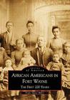 African Americans in Fort Wayne: The First 200 Years (Images of America) By Dodie Marie Miller Cover Image