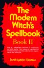 The Modern Witch's Spellbook: Book ll By Sara Morrison Cover Image