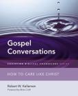 Gospel Conversations: How to Care Like Christ (Equipping Biblical Counselors) Cover Image