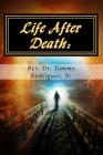 Life After Death: : What Happens Next? By Jr. Dr Tommy Rodriguez Cover Image