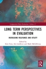 Long Term Perspectives in Evaluation: Increasing Relevance and Utility (Comparative Policy Evaluation) By Kim Forss (Editor), Ida Lindkvist (Editor), Mark McGillivray (Editor) Cover Image