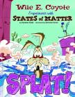 Splat!: Wile E. Coyote Experiments with States of Matter Cover Image