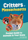 Critters of Massachusetts: Pocket Guide to Animals in Your State Cover Image