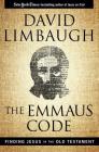 The Emmaus Code: Finding Jesus in the Old Testament By David Limbaugh Cover Image