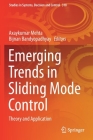Emerging Trends in Sliding Mode Control: Theory and Application (Studies in Systems #318) By Axaykumar Mehta (Editor), Bijnan Bandyopadhyay (Editor) Cover Image