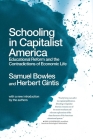 Schooling in Capitalist America: Educational Reform and the Contradictions of Economic Life By Samuel Bowles, Herbert Gintis Cover Image