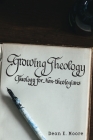 Growing Theology: Theology for Non-theologians By Dean E. Moore Cover Image