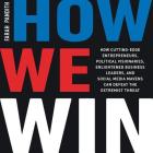 How We Win: How Cutting-Edge Entrepreneurs, Political Visionaries, Enlightened Business Leaders, and Social Media Mavens Can Defea By Farah Pandith, Robin Miles (Read by) Cover Image
