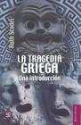 La Tragedia Griega.: Una Introduccin (Breviarios) Cover Image