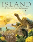 Island: A Story of the Galapagoes By Jason Chin, Jason Chin (Illustrator) Cover Image