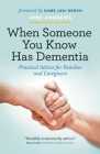 When Someone You Know Has Dementia: Practical Advice for Families and Caregivers Cover Image