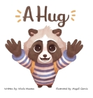 A Hug By Nicola Manton, Magali Garcia (Illustrator) Cover Image