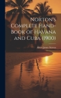 Norton's Complete Hand-Book of Havana and Cuba (1900) Cover Image