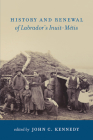 History and Renewal of Labrador's Inuit-Métis (Social and Economic Papers) By John C. Kennedy (Editor) Cover Image