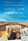 Hurtling Toward Happiness: A Mother and Teenage Son's Road Trip from Blues to Bonding In a Really Small Car By Claudia Hunter Johnson Cover Image
