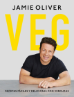 Veg. Recetas fáciles y deliciosas con verduras / Veg: Easy & Delicious Meals for Everyone By Jamie Oliver Cover Image