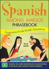 Spanish Among Amigos Phrasebook, Second Edition Cover Image