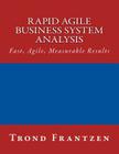 Rapid Agile Business System Analysis: Fast, Agile, Measurable Results Cover Image