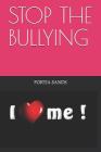Stop the Bullying By Portia Sands Pms Cover Image