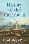 History of the Caribbean: Plantations, Trade, and War in the Atlantic World Cover Image