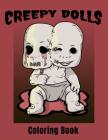 Creepy Dolls: A Spooky Stress Relieving Adult Coloring Book for Horror Fans By Design Studiob Cover Image