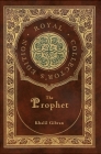 The Prophet (Royal Collector's Edition) (Case Laminate Hardcover with Jacket) By Kahlil Gibran Cover Image