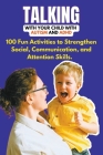 Talking with Your Child with Autism and ADHD: 100 Fun Activities to Strengthen Social, Communication, and Attention Skills. By Esteban Mahecha Morales Cover Image