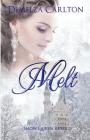 Melt: Snow Queen Retold (Romance a Medieval Fairytale #12) By Demelza Carlton Cover Image