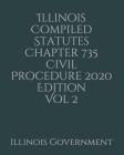 Illinois Compiled Statutes Chapter 735 Civil Procedure 2020 Edition Vol 2 Cover Image