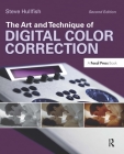 The Art and Technique of Digital Color Correction By Steve Hullfish Cover Image