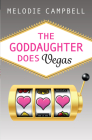 The Goddaughter Does Vegas By Melodie Campbell Cover Image
